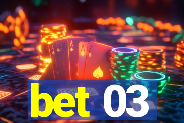 bet 03